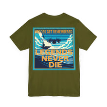 Load image into Gallery viewer, HEROS GET REMEMBERED, LEGENDS NEVER DIE!