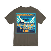 Load image into Gallery viewer, HEROS GET REMEMBERED, LEGENDS NEVER DIE!