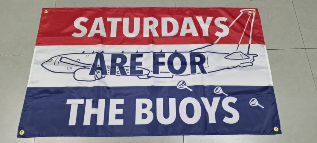 Saturday Is For The Buoys Flag